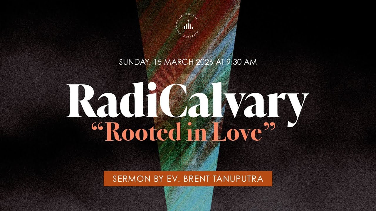 Rooted in Love I Sunday 15 March 2026 | Ev. Brent Tanuputra
