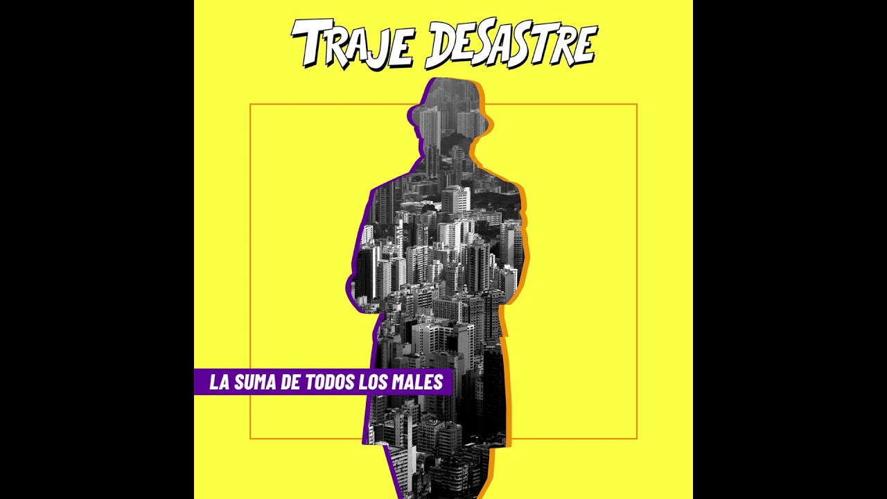 Traje Desastre - La Suma De Todos Los Males (2018) (Full Album)
