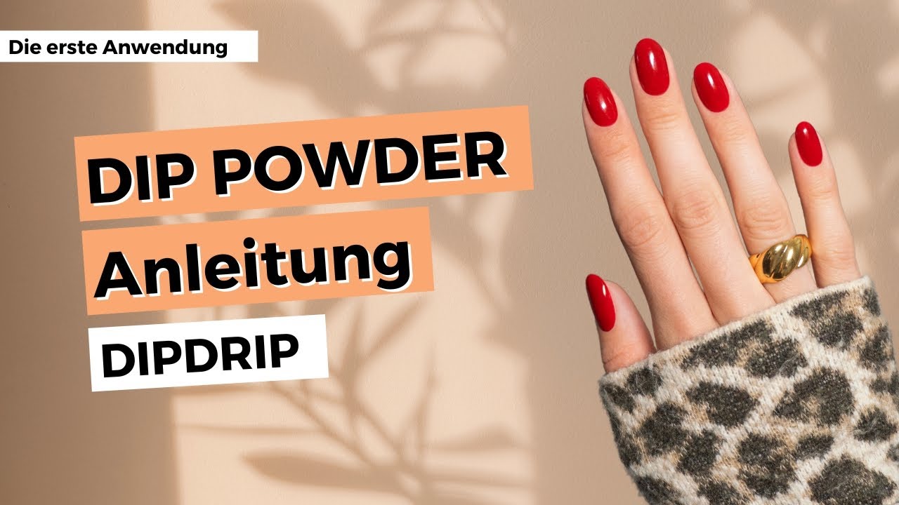 DIPDRIP: Erste Schritte mit Dipping Powder – So gelingen dir perfekte Nägel zuhause!