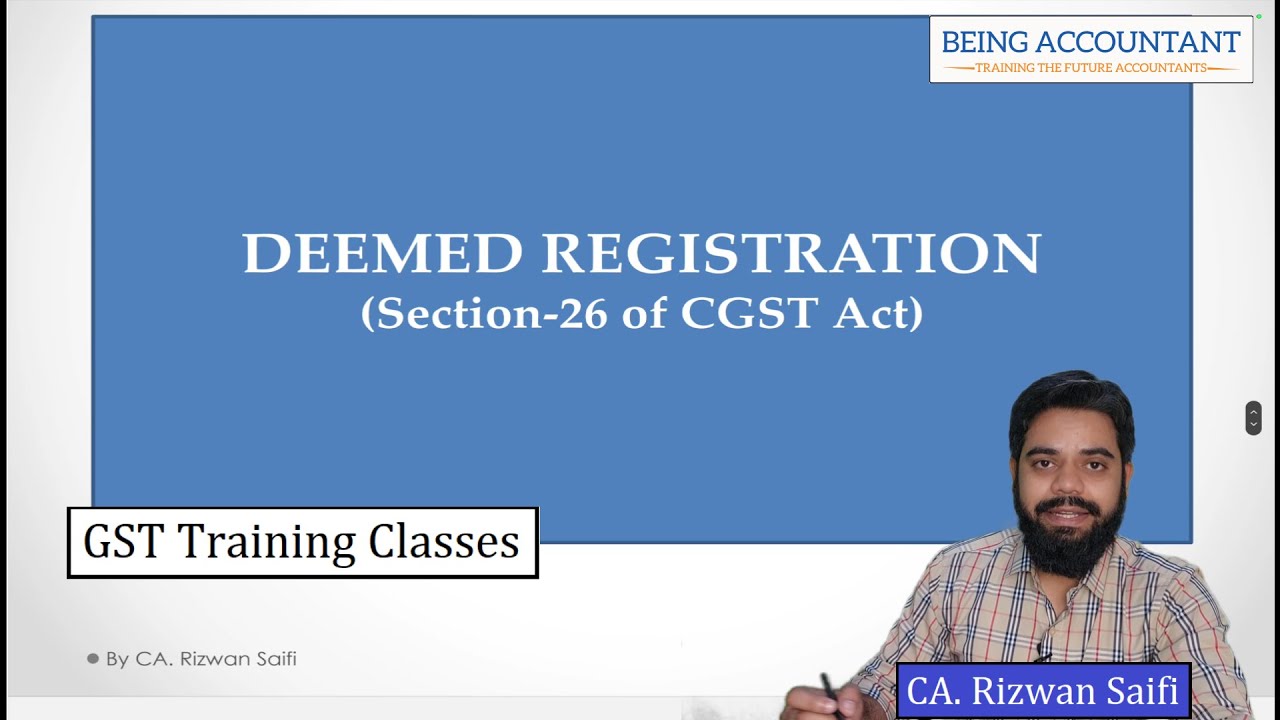 Deemed Registration under GST | Section 26 of CGST Act