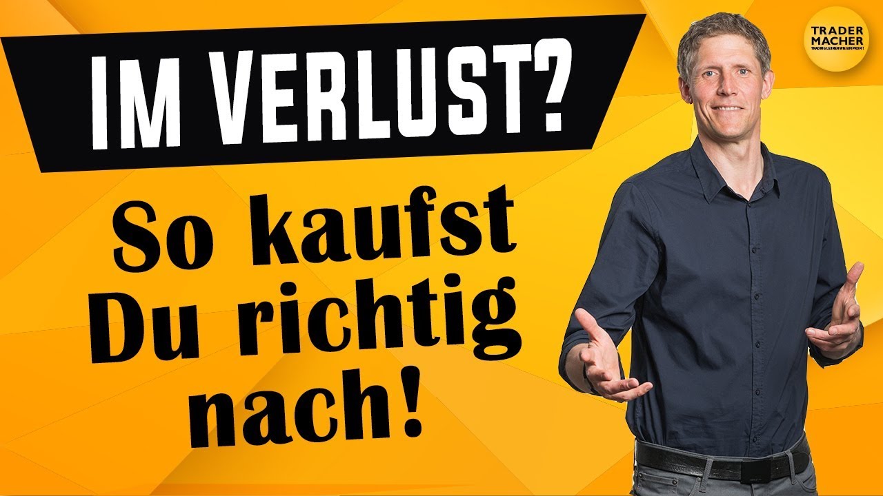 Im Verlust? So kaufst Du richtig nach!