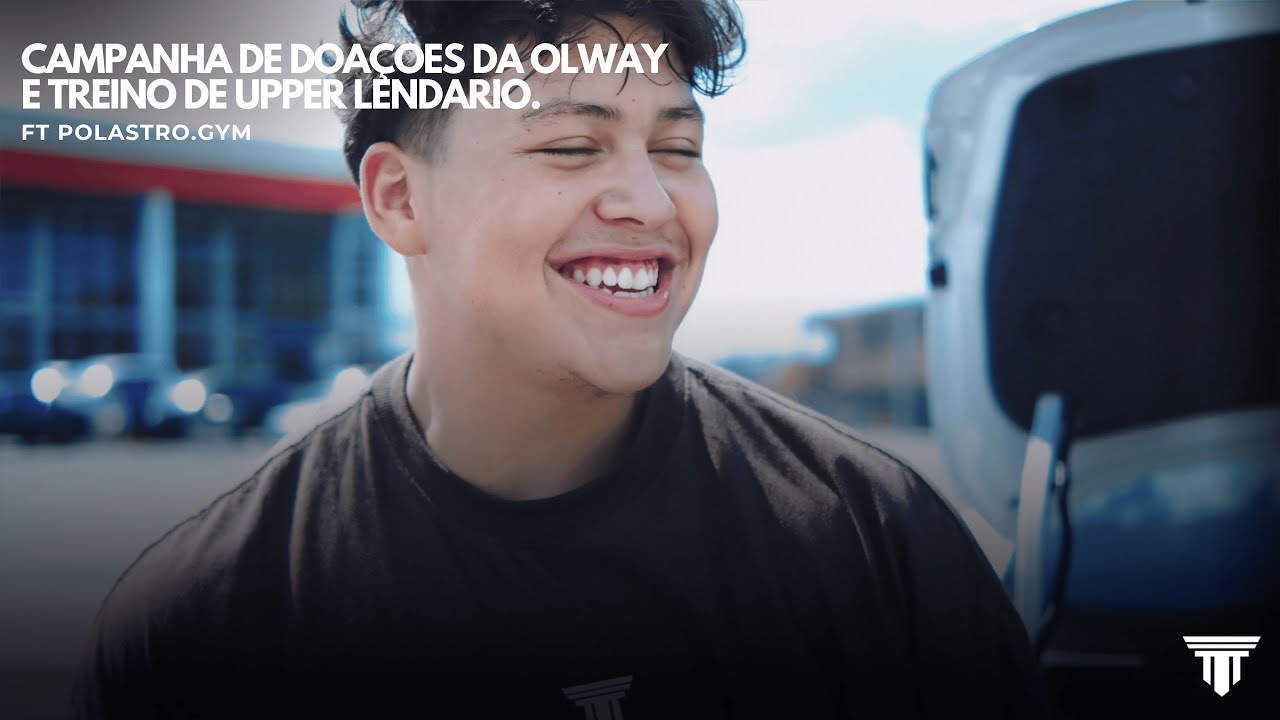 CAMPANHA DE DOAÇÕES DA OLWAY E TREINÃO DE UPPER INSANO ft POLASTRO