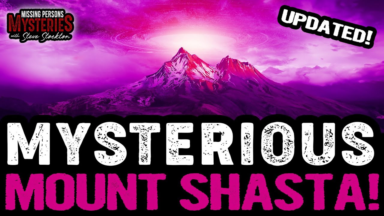 Mysterious Mount Shasta DISAPPEARANCES & MYSTERIES!