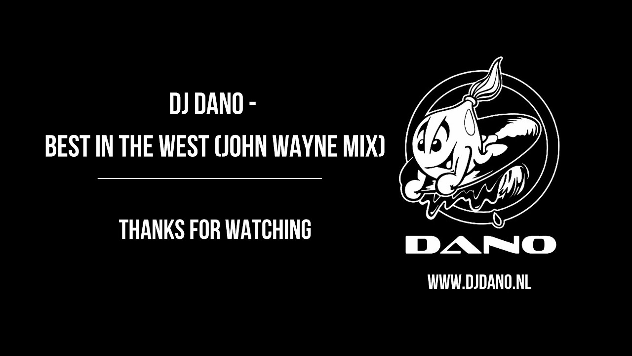 DJ Dano - Best In The West (John Wayne Mix)