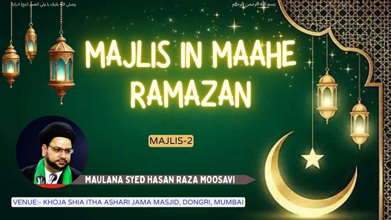 🔴LIVE | Majlis in Maahe Ramazan || Majlis - 2 || Maulana Syed Hasan Raza Moosavl