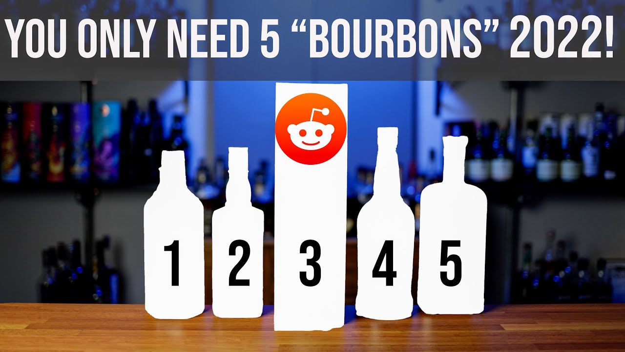You Only Need 5 Bourbons: 2022
