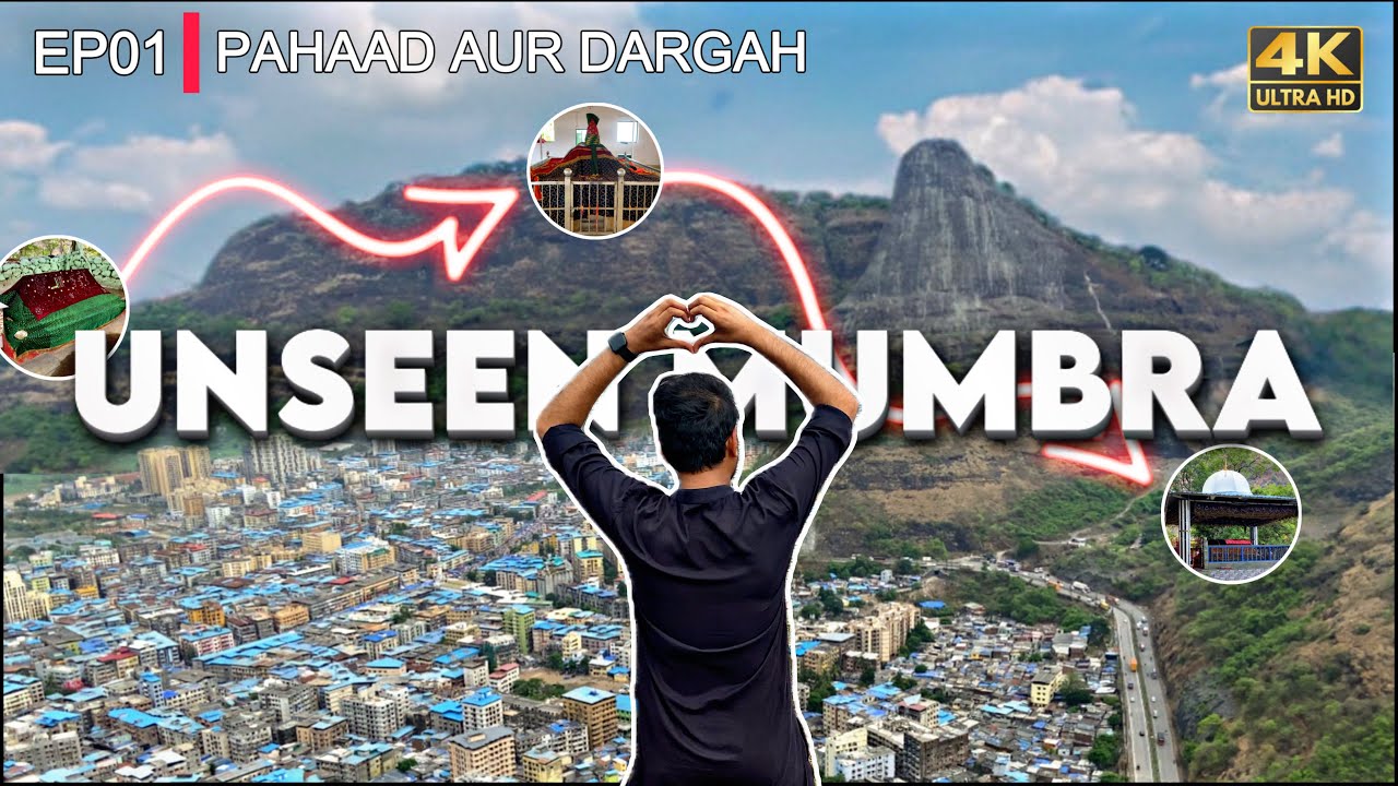 Unseen Mumbra ❤ | EP01 Pahaad Aur Dargah | Mumbra You Never Seen Before | 4K Cinematic Vlog 2025 🇮🇳