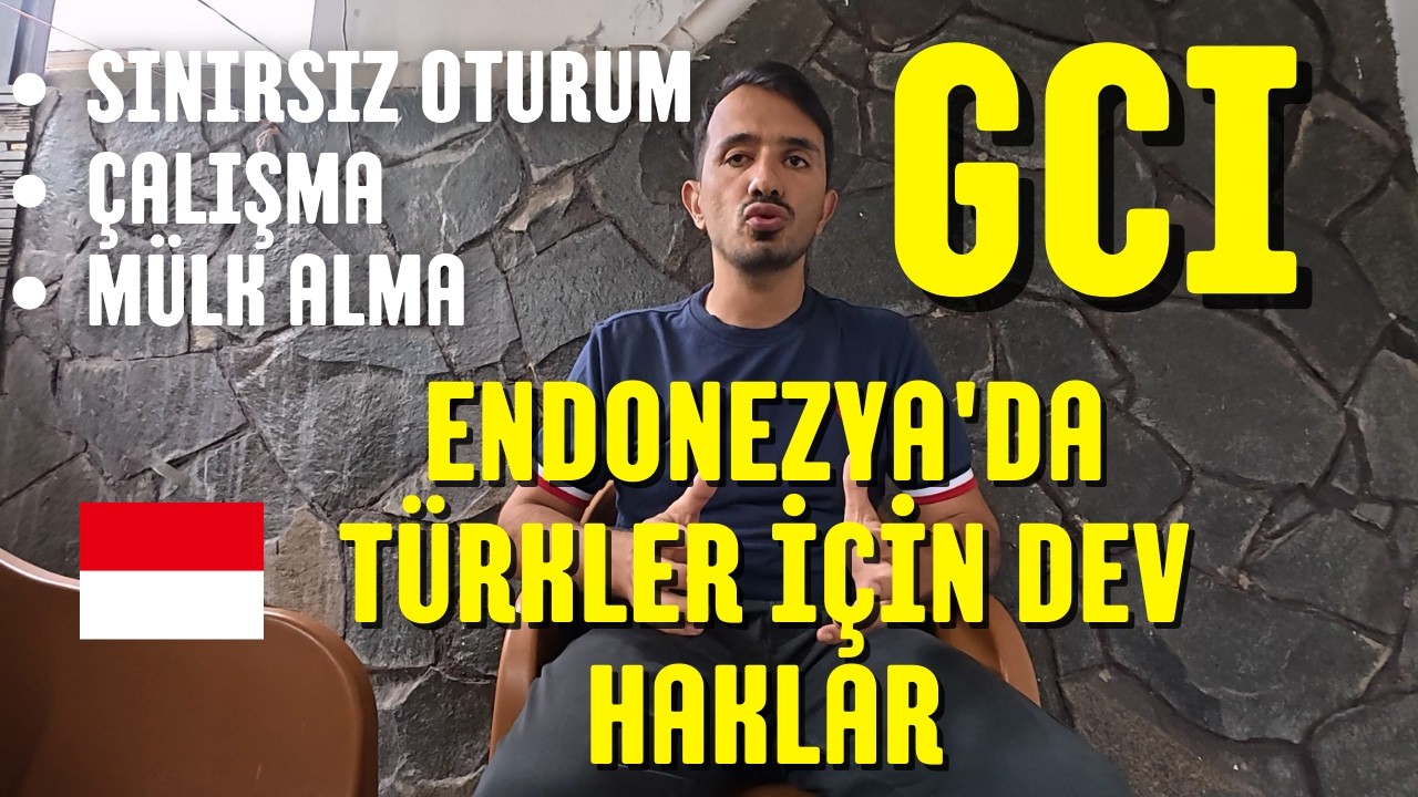 Türklere Endonezya’da Sınırsız Oturma İzni + Ücretsiz Çalışma İzni + Mülk Alma Hakkı - GCI Nedir?