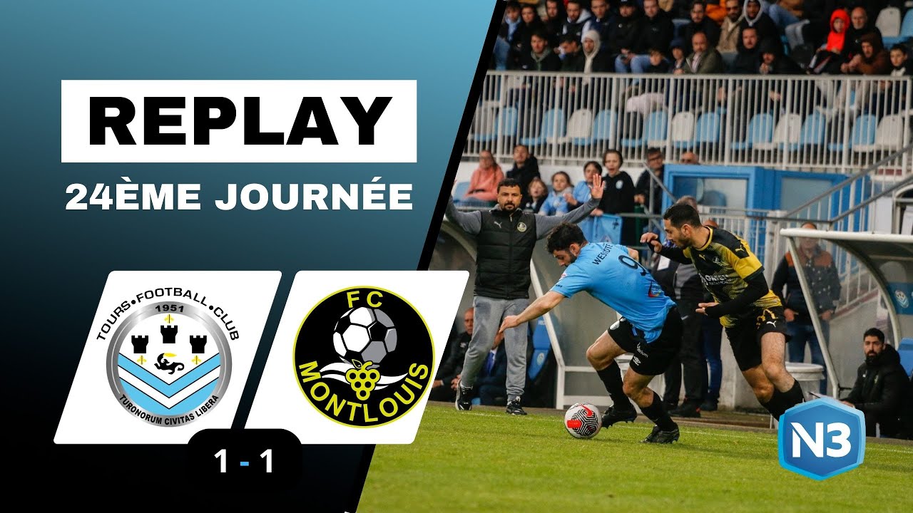 N3 | J24 : TOURS FC - MONTLOUIS FC (PART. 1)