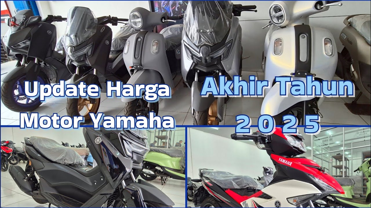 UPDATE HARGA MOTOR YAMAHA , AKHIR TAHUN 2025