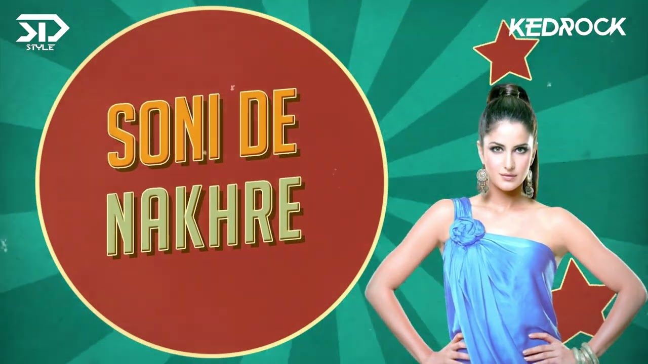 Soni De Nakhre [REMIX] - KEDROCK & SD STYLE | The Ultimate Bollywood Vol.1 | Wedding Edition