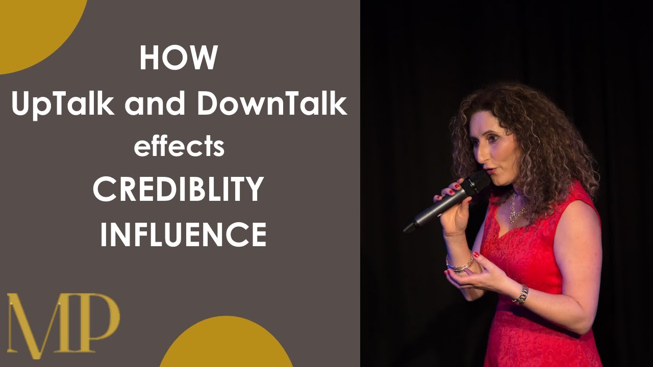 Communication skills - Up-talk vrs down-talk in public speaking effects your credibility.
