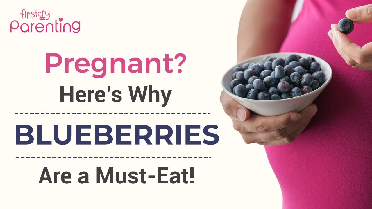 Eating Blueberries During Pregnancy - Benefits and Precautions