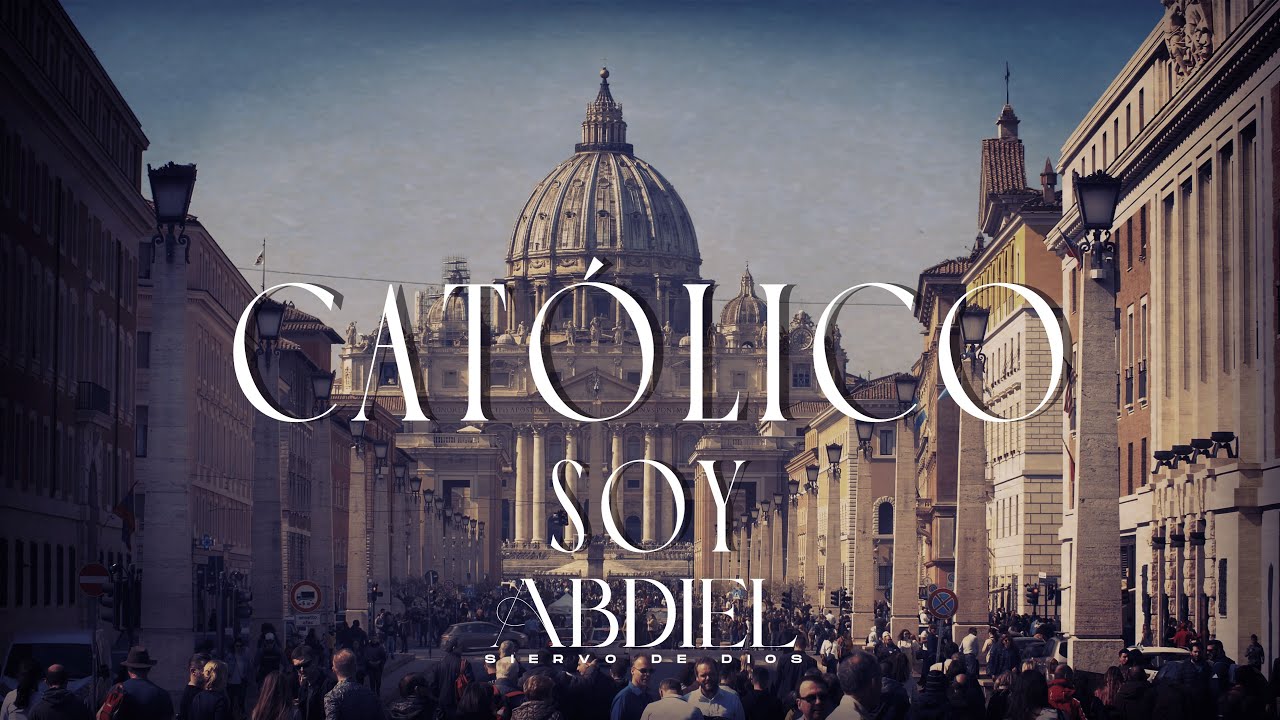 Católico Soy / Abdiel SD