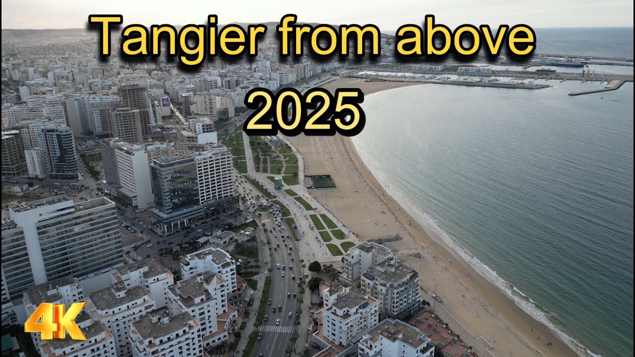 Discover Tangier from the Sky 4k 🌍🚁طنجة 2025 ، جولة بالدرون