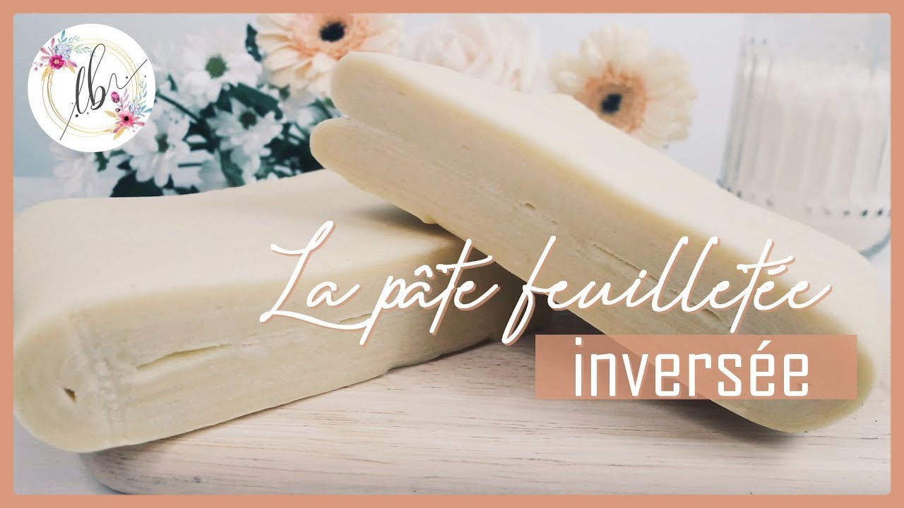 ✤ | LA PÂTE FEUILLETÉE INVERSÉE | ✤
