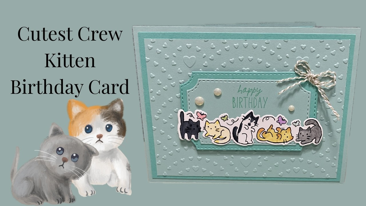 No. 471 Stampin' Up! Cutest Crew Kitten Birthday Card