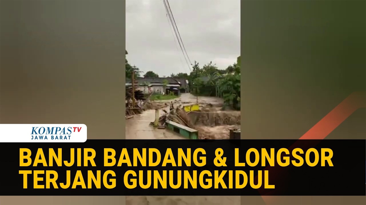 Banjir Bandang dan Longsor Terjang Permukiman Warga Gunung Kidul,