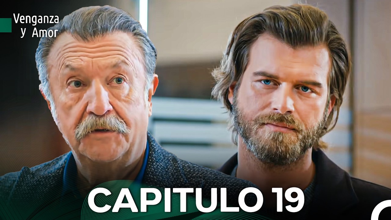 Venganza y Amor Capitulo 19 - (Doblado En Español)