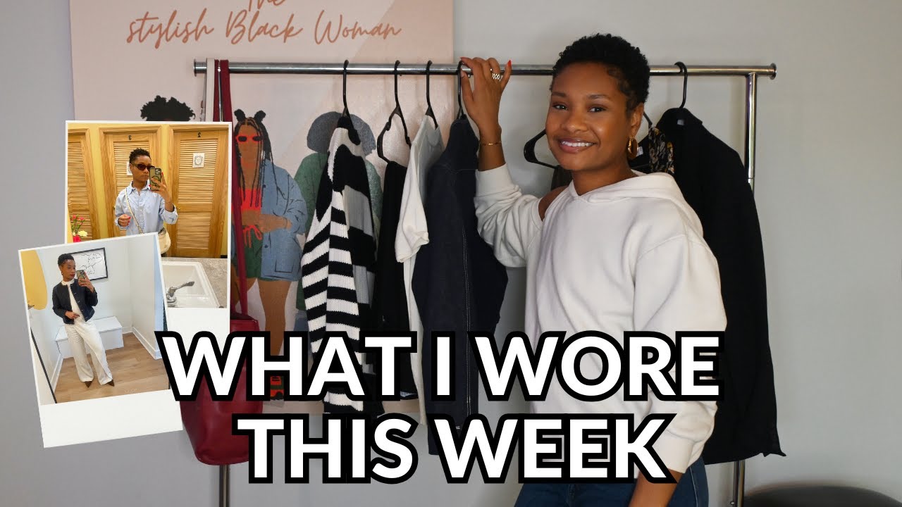 What I Wore In A Week + Why | Real Outfits, Real Style