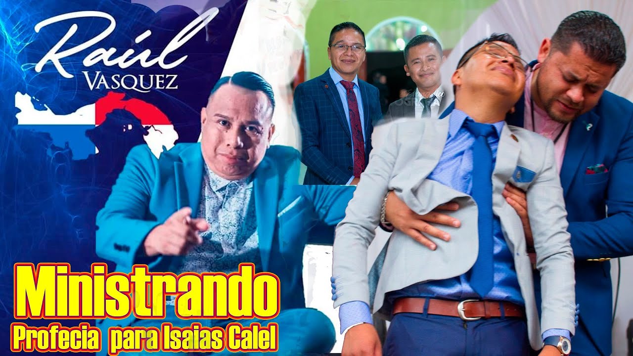 PALABRA PROFETICA PARA  Isaias Calel Ministracion Poderosa Raul Vasquez