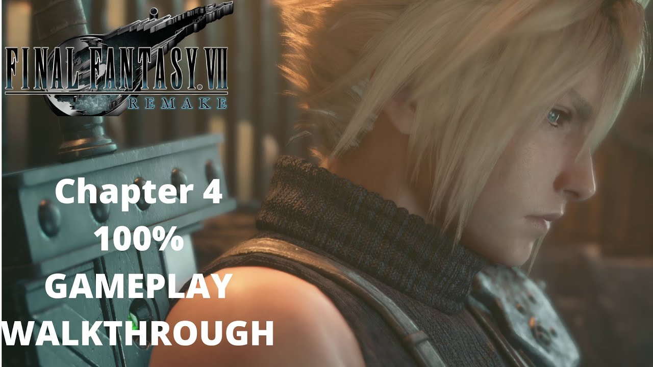FINAL FANTASY 7 REMAKE - Chapter 4 - Gameplay Walkthrough - 100% All Completion