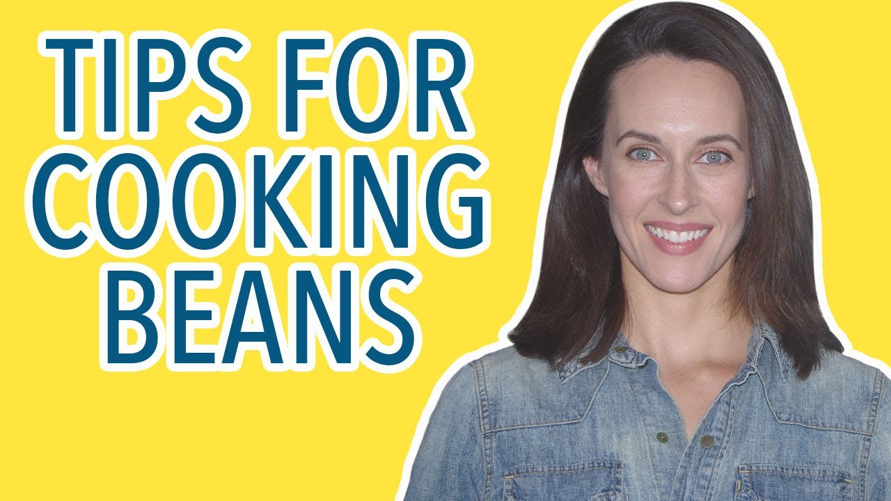 7 Tips for Cooking Dried Beans: Storing, Soaking, How to Make Beans Digestible, When to Salt Beans