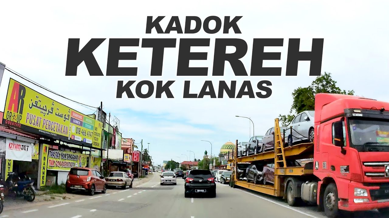 Kelantan: Kadok - Restoren Baba Hashim - Jalan Kota Bharu Kuala Krai - Ketereh - Kok Lanas