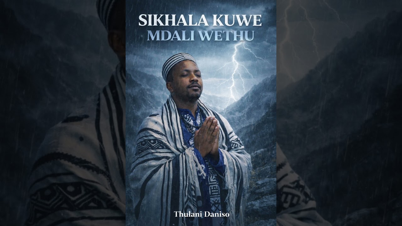 Mdali wethu Sikhala kuwe by Thulani Danis