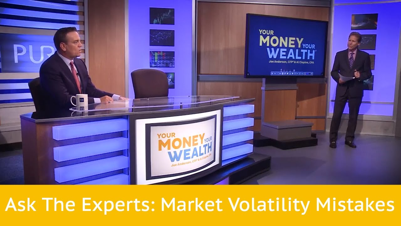 Ask The Experts: Market Volatility Mistakes