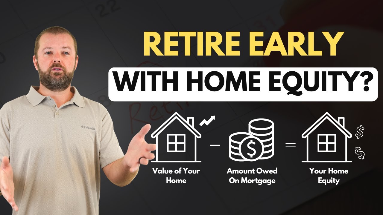 Can I Use Home Equity to Retire Early&nbsp;?