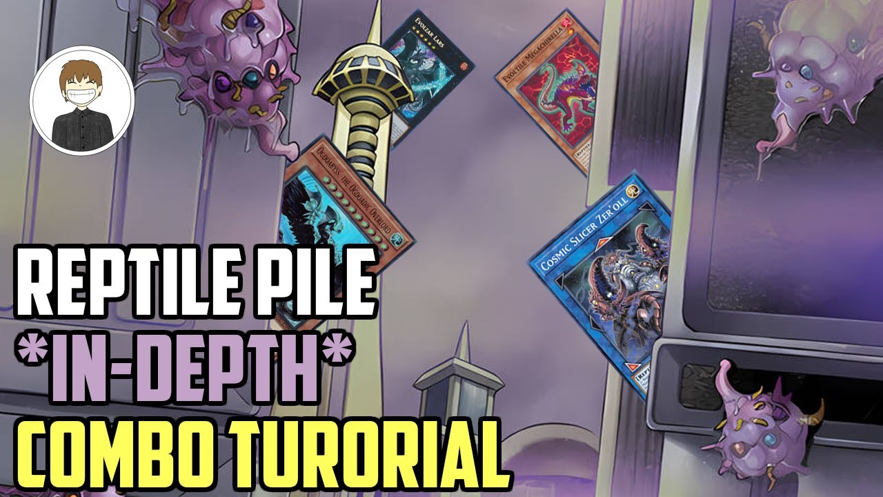 *In-Depth* REPTILE-PILE COMBO TUTORIAL! Yu-Gi-Oh!