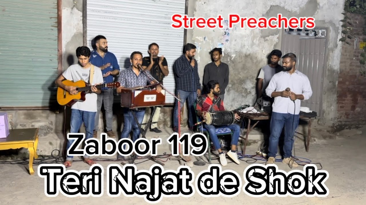 Zaboor 119,Teri Najat de shok de wich , Weekly Street Meeting by Street Preachers in Youhanabad.