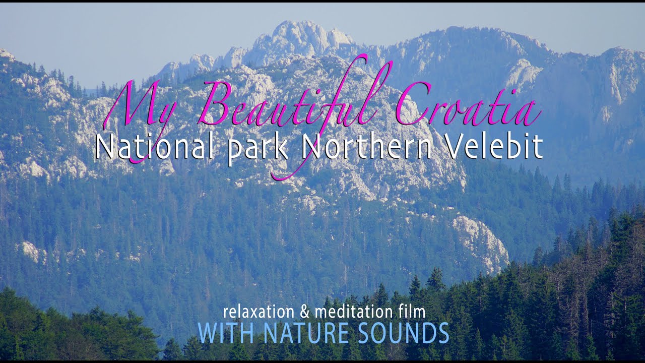 National Park Northern Velebit - My Beautiful Croatia (only nature sounds - no music)