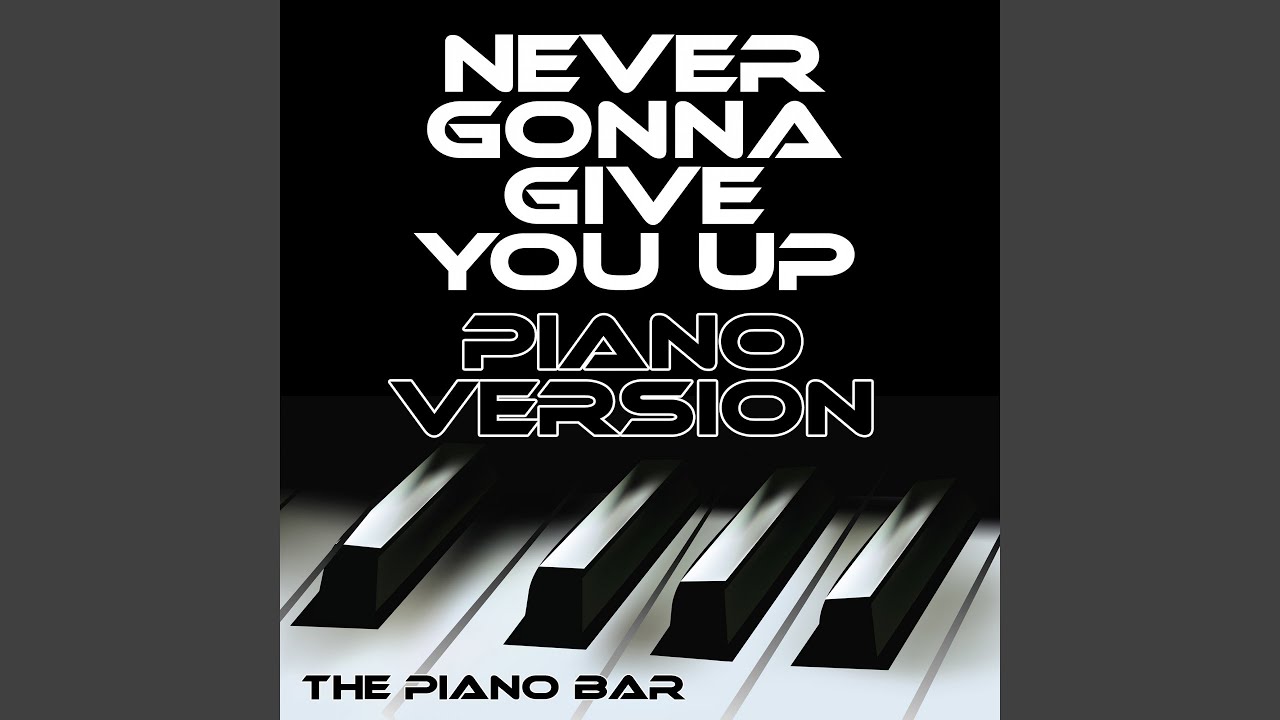 Never Gonna Give You Up (Piano Version)