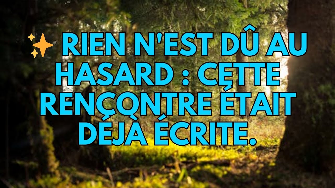 ✨ Rien n'est dû au hasard : cette rencontre était déjà écrite.