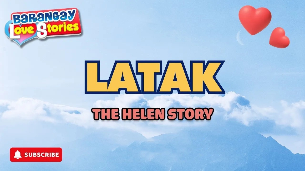 LATAK -  HELEN _ BARANGAY LOVE STORIES _ PAPA DUDUT STORIES