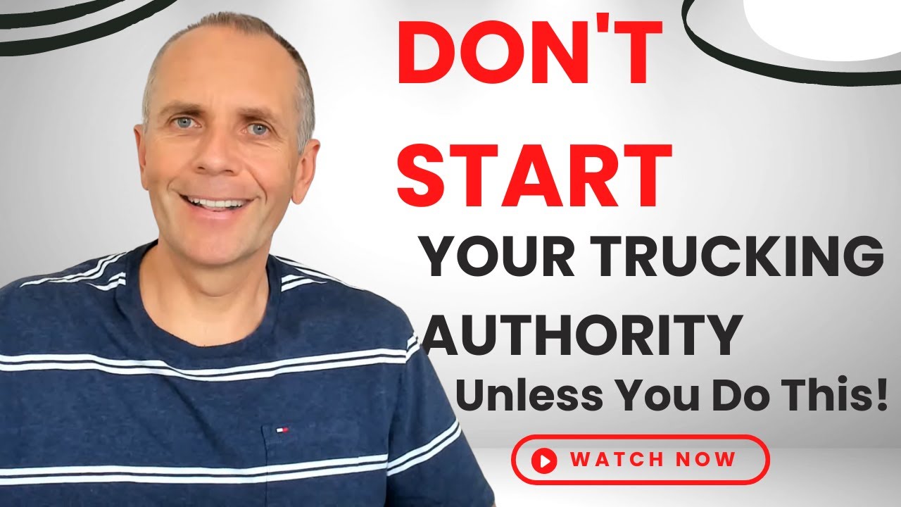 DON'T Start Your Trucking AUTHORITY Unless You DO THIS FRIST 2022!