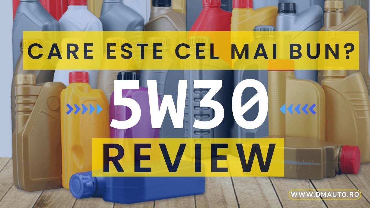 Care este cel mai bun 5w30 din Romania?