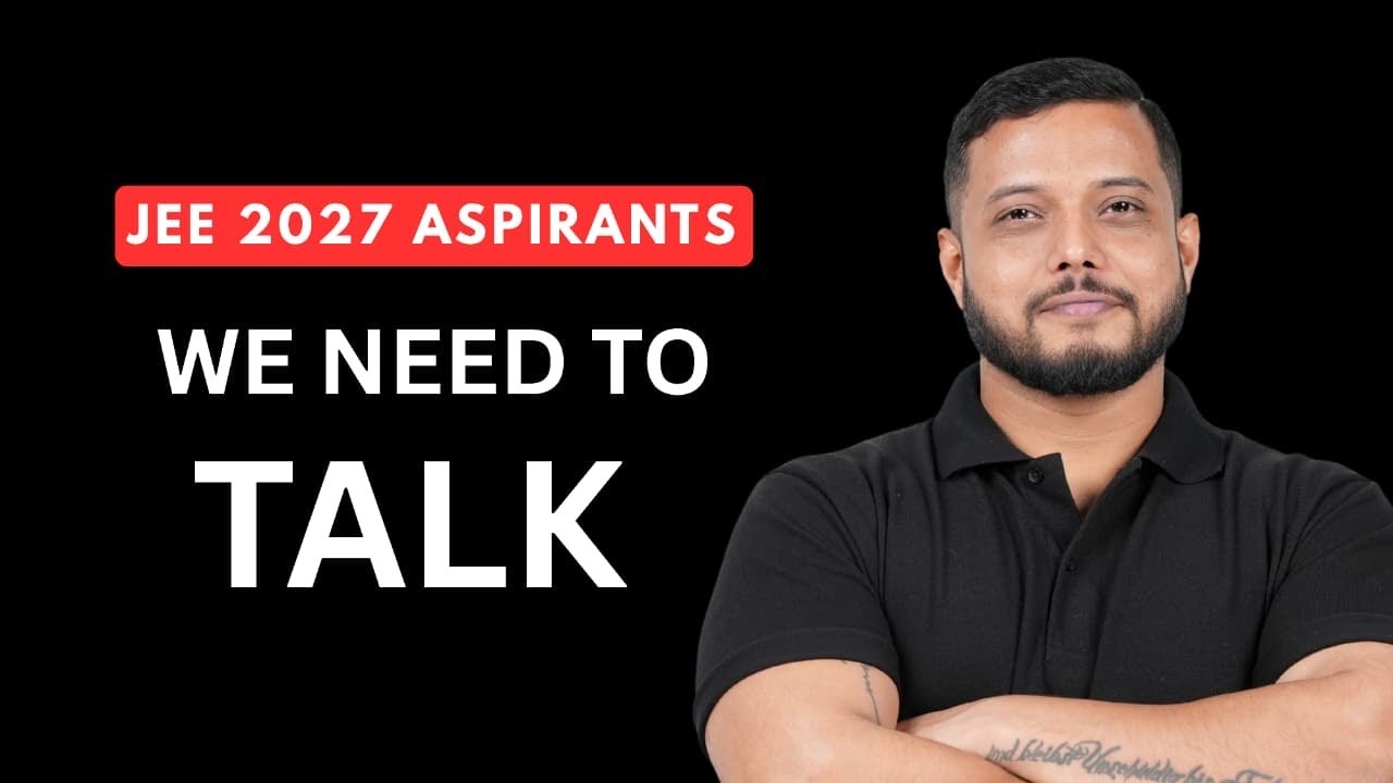 JEE 2027 Aspirants&hellip; We Need To Talk. ⚠️