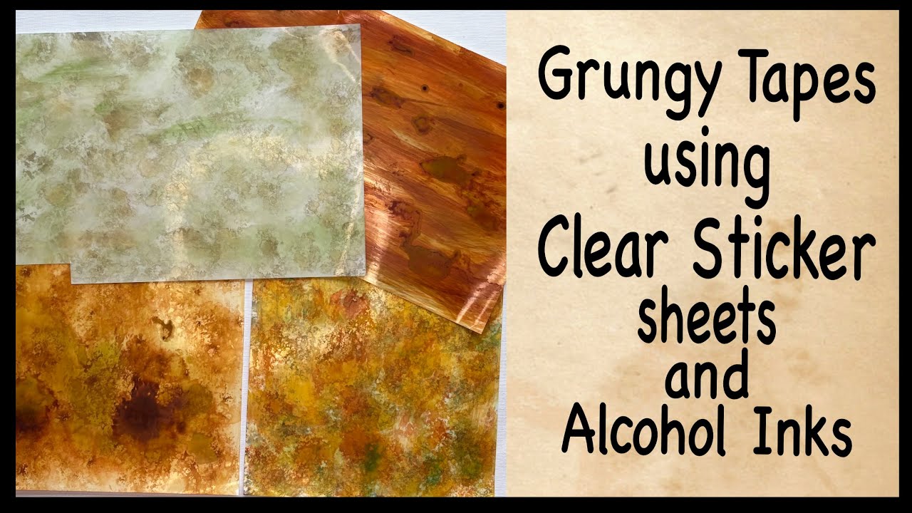 Clear Sticker Sheets and Alcohol Inks make great grungy tape - Join me to Create some fun‼️