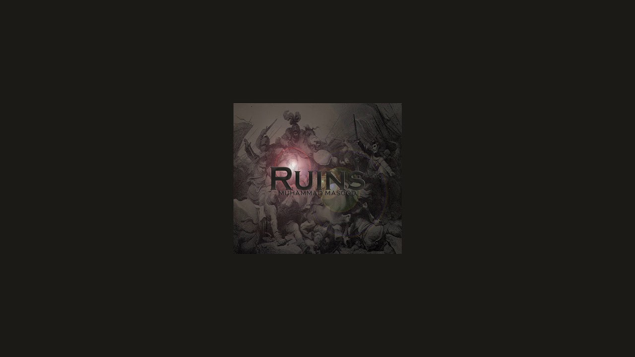 Ruins - Muhammad Masood (Official Audio)