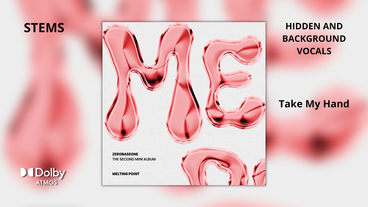 ZEROBASEONE - Take My Hand (Dolby Atmos Stems / Hidden and Background Vocals) + DL