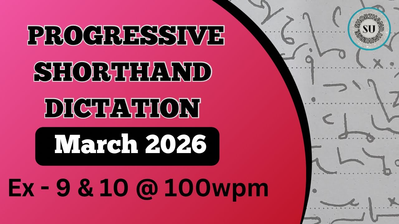 100 WPM | Ex 9 & 10 | MARCH 2026 | PROGRESSIVE MAGAZINE | ENGLISH SHORTHAND | SHORTHAND UNIVERSE |