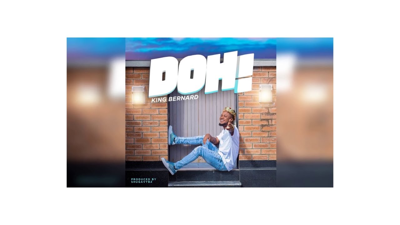 King Bernard - DOH (Official Audio)