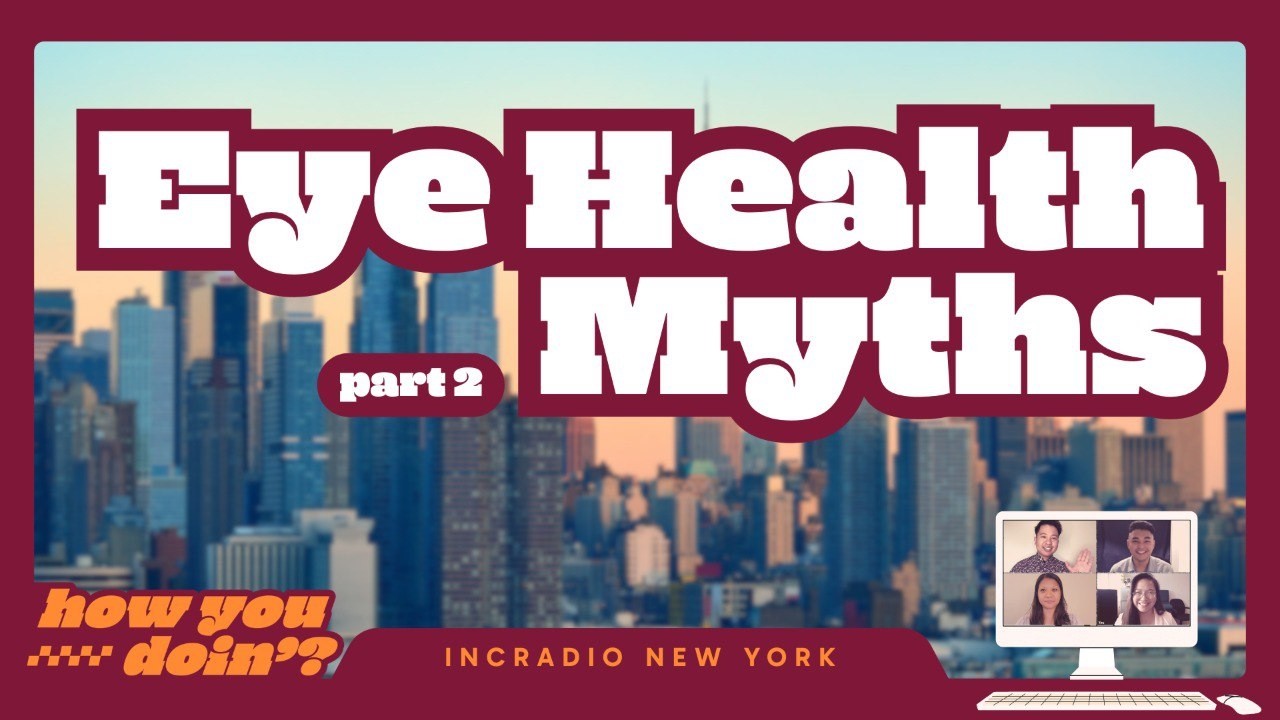 Eye Health Myths part 2 | How You Doin'? | INCRadio New York