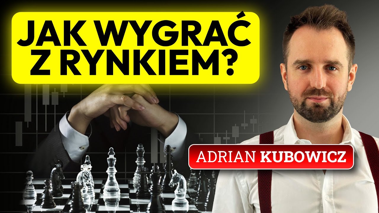 Jak wygrać z rynkiem? | Adrian Kubowicz