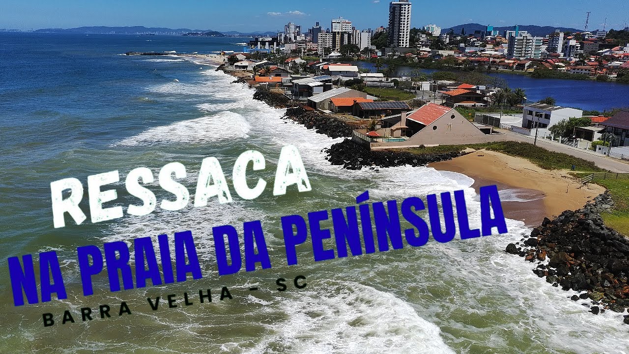 RESSACA E DESTRUI&Ccedil;&Atilde;O NA PRAIA DA PEN&Iacute;NSULA EM BARRA VELHA - SC