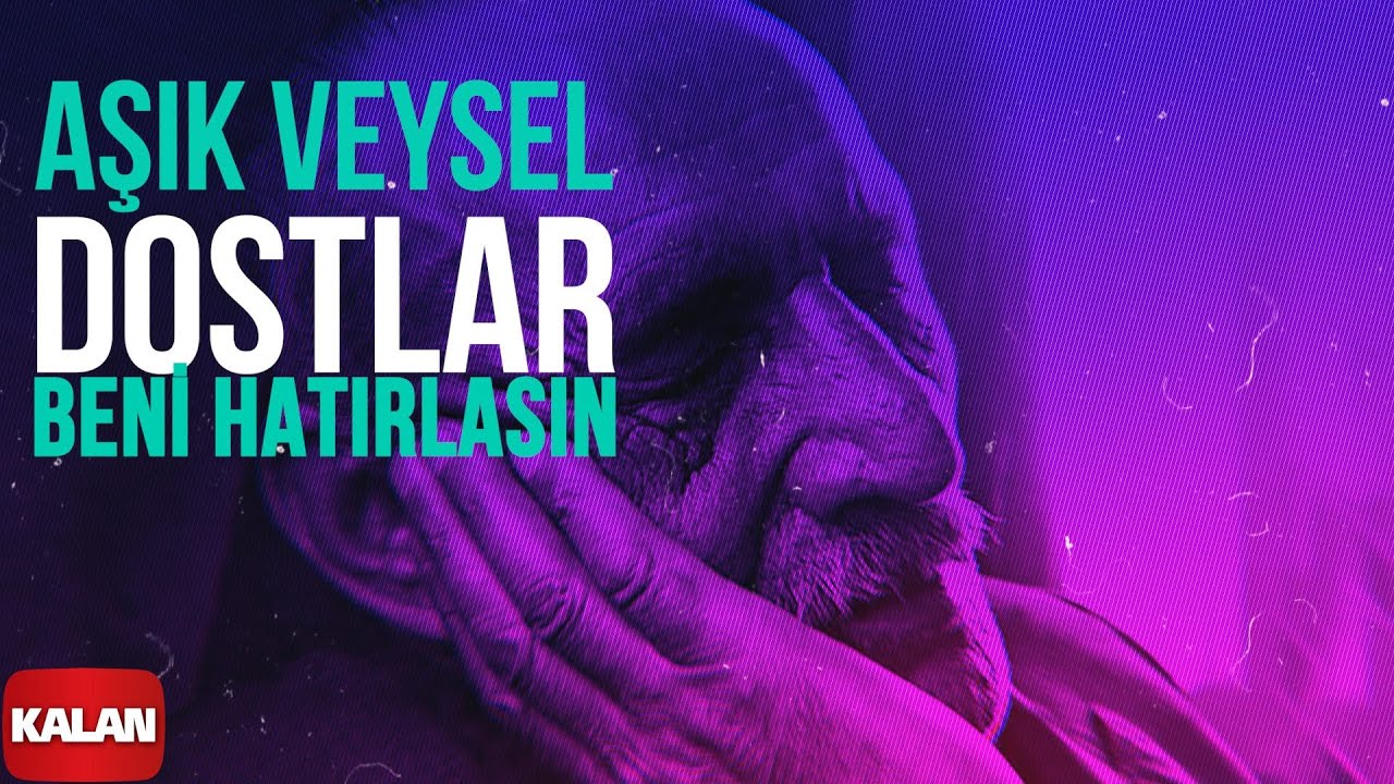 Aşık Veysel - Dostlar Beni Hatırlasın I Arşiv Serisi 1 © 2001 Kalan Müzik