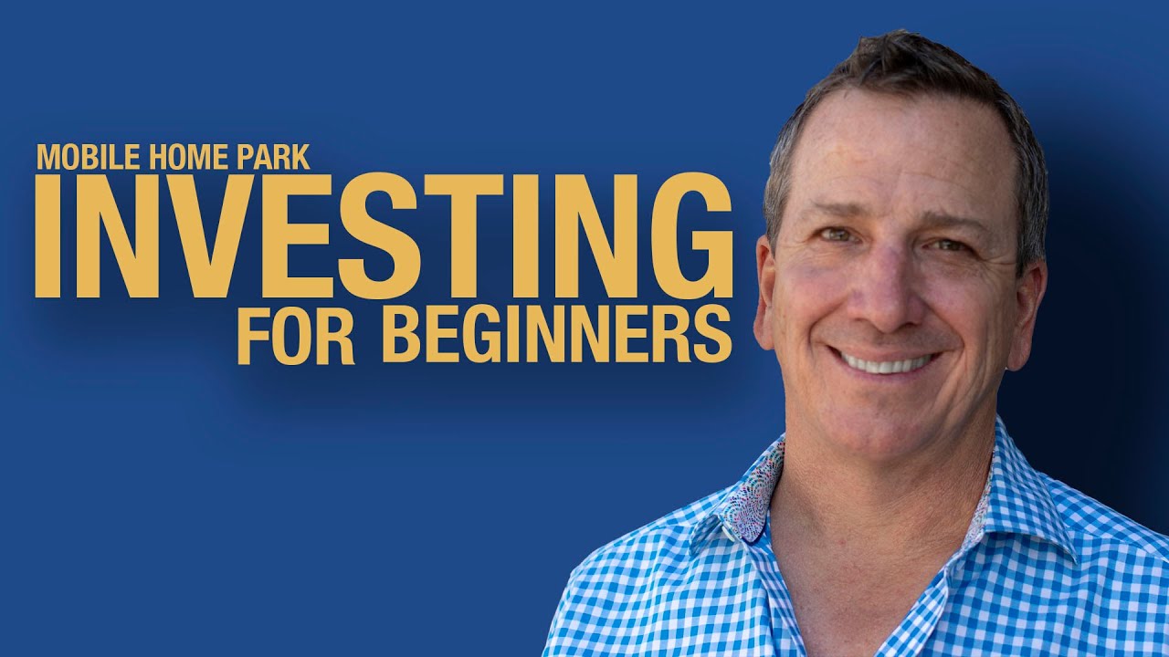 How to successfully invest in mobile home parks for beginners.